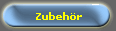 Zubehr